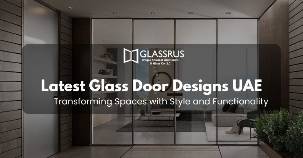 Latest Glass Door Designs UAE