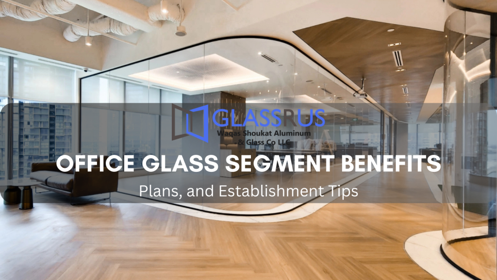 Office Glass Segment
