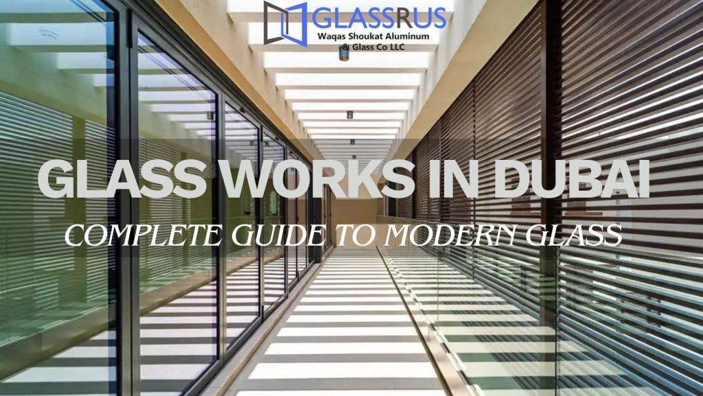 Glass Works in Dubai