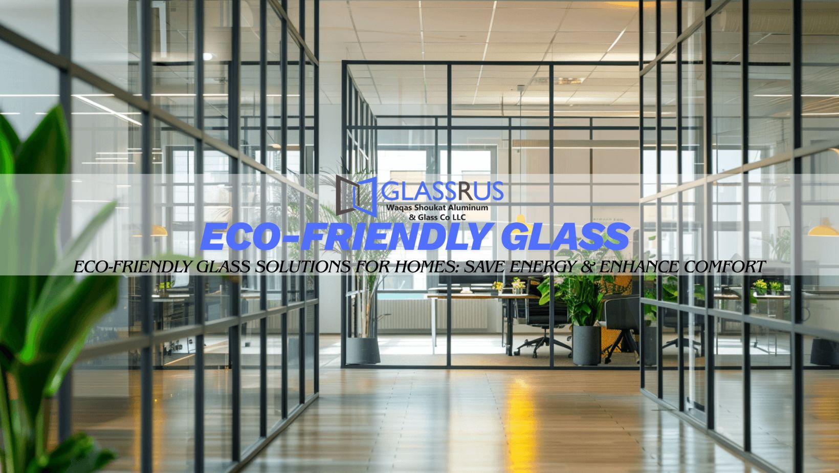 Eco-Friendly Glass